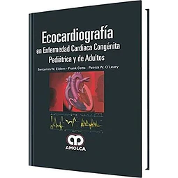 Ecocardiografía en enfermedad cardiaca congénita pediátrica y de adultos