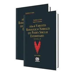 Atlas de Variantes Radiológicas Normales que Pueden Simular Enfermedades - 2 Tomos