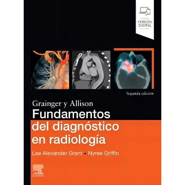 Fundamentos del diagnóstico en radiología Grainger y Allison