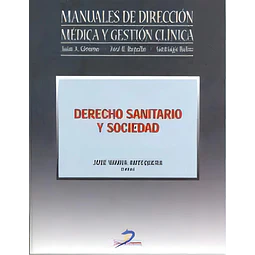 Manuales de Dirección Médica y Gestión Clínica Derecho Sanitario y Sociedad