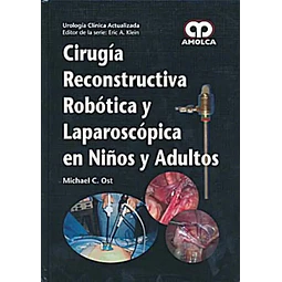 Cirugía Reconstructiva Robótica y Laparoscópica en Niños y Adultos