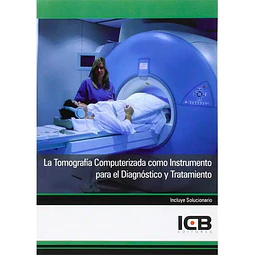 La Tomografía Computerizada Como Instrumento para el Diagnóstico y Tratamiento