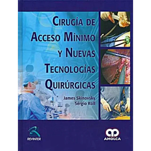 Cirugía de Acceso Mínimo y Nuevas Tecnologías Quirúrgicas