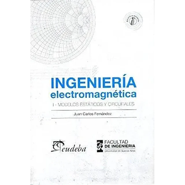 Ingeniería electromagnética I - Modelos estáticos y circuitales