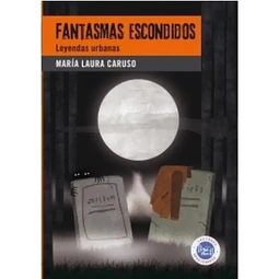Fantasmas escondidos. Leyendas urbanas