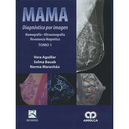 Mama Diagnóstico por imagen 2 Tomos Mamografía-Ultrasonografía-Resonancia Magnética