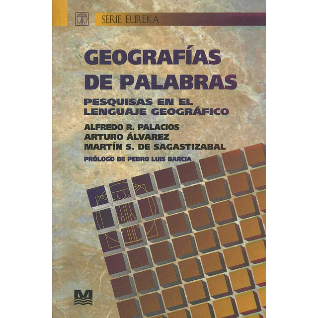 Geografias de palabras : pesquisas en el lenguaje de la geografia