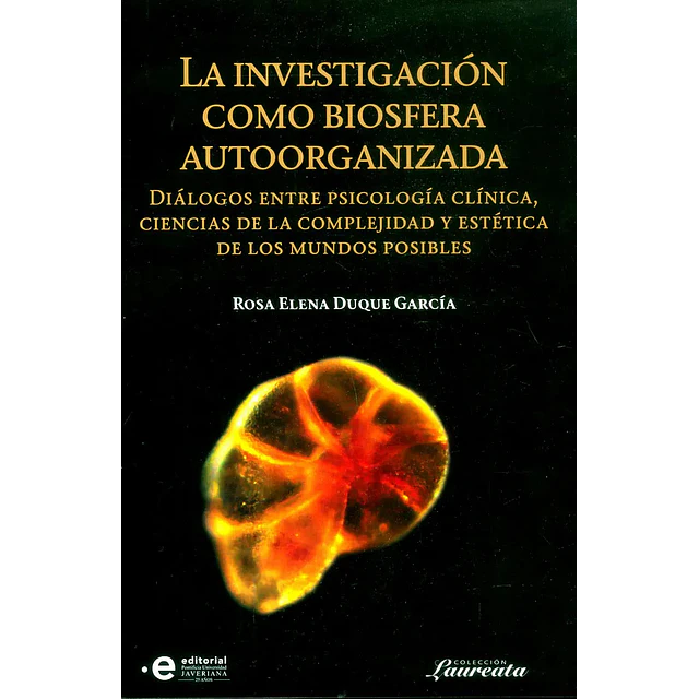 La Investigación Como Biosfera Autoorganizada