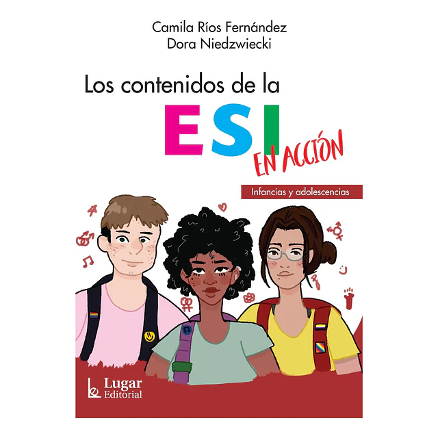 Los contenidos de la ESI en acción. Infancias y adolescencias