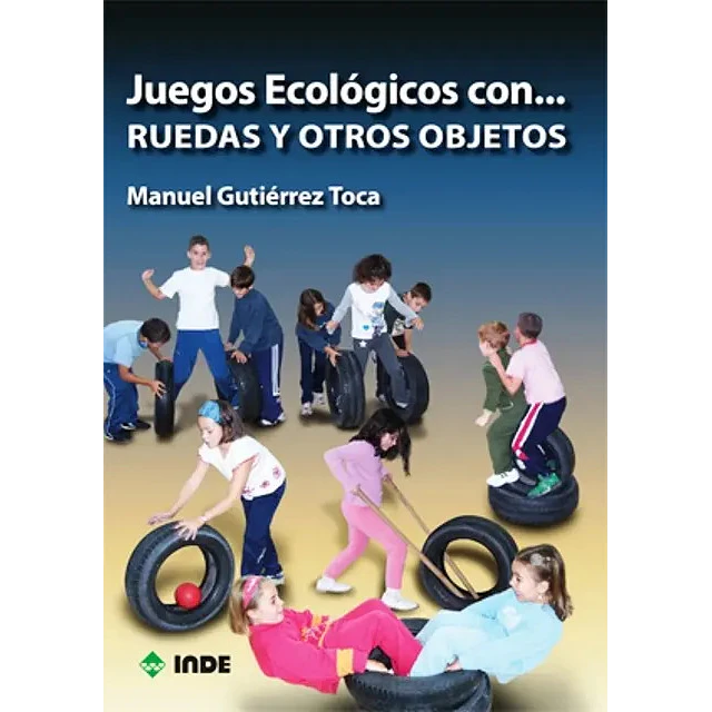 Juegos Ecológicos con... Ruedas y Otros Objetos