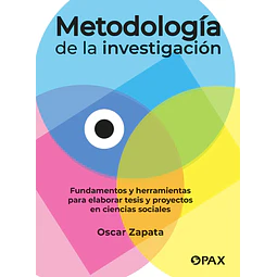 Metodología de la investigación. Fundamentos y herramientas para elaborar tesis y proyectos sociales