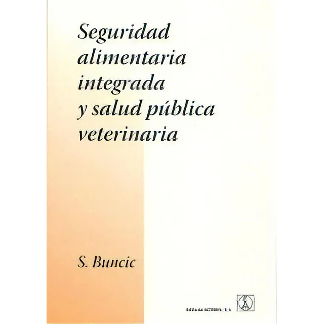 Seguridad alimentaria integrada y salud pública veterinaria