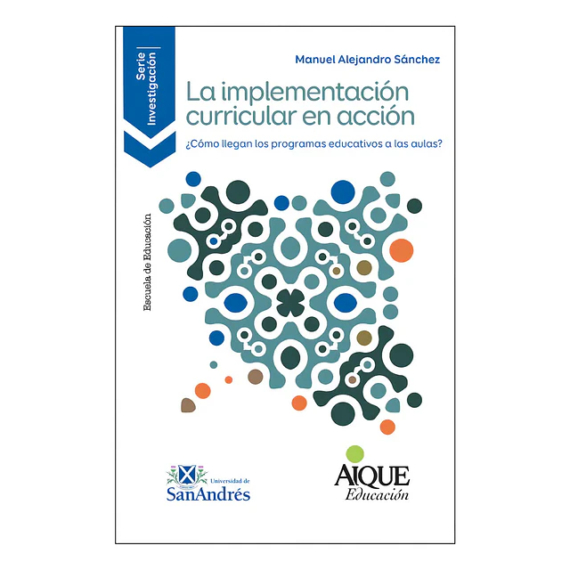 La implementación curricular en acción. ¿Cómo llegan los programas educativos a lasas aulas?