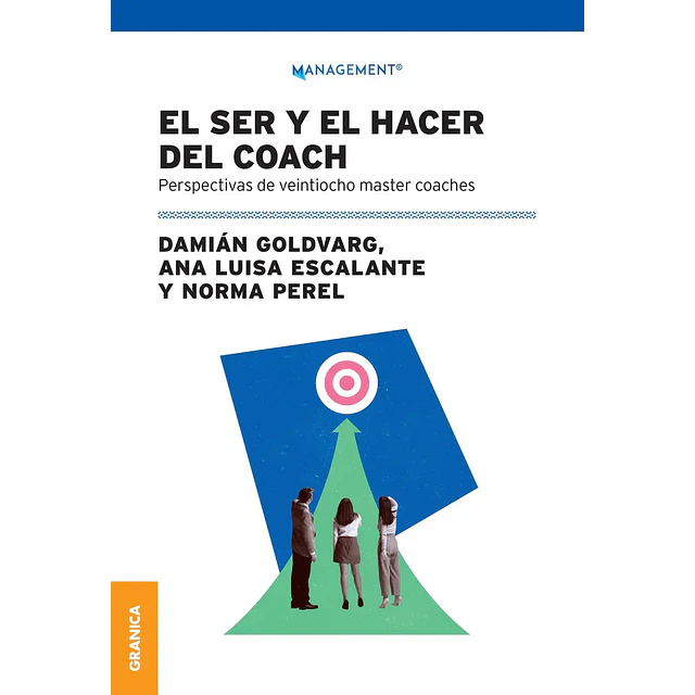 El ser y el hacer del coach. Perspectivas de veintiocho master coaches