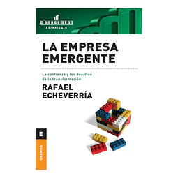 La empresa emergente. La confianza y los desafios de la transformacion