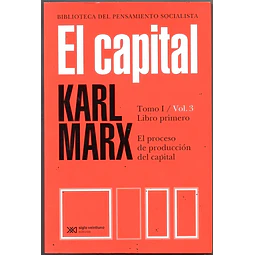 El Capital Tomo I Vol 3 El proceso de produccion del capital Libro primero