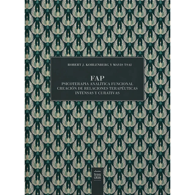 FAP Psicoterapia analítica funcional creación de relaciones terapéuticas intensas y curativas
