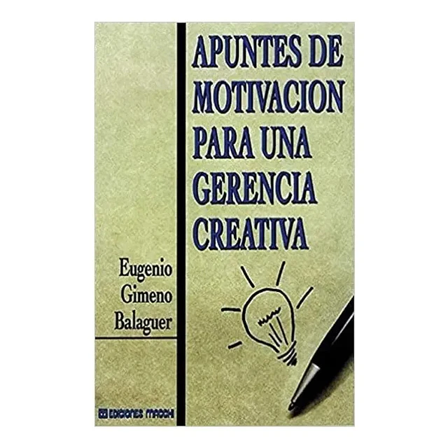Apuntes de motivación para una gerencia creativa