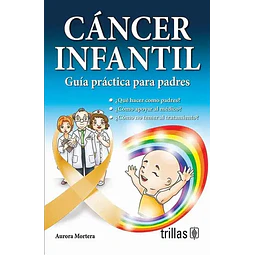 Cáncer infantil. Guía práctica para padres.