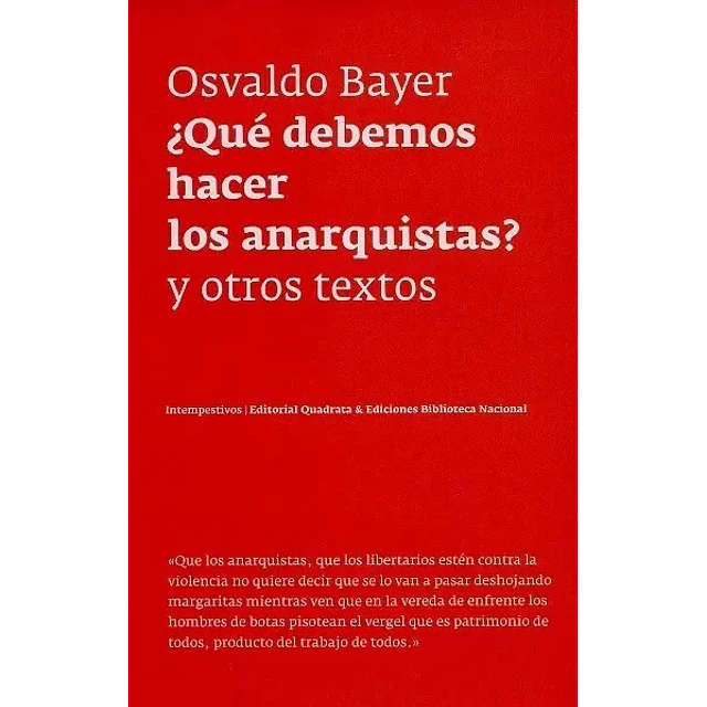 ¿ Qué debemos hacer los anarquistas ? y otros textos
