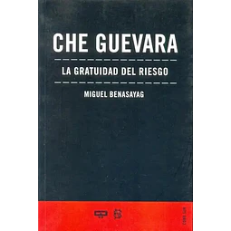 Che Guevara La Gratuidad del Riesgo