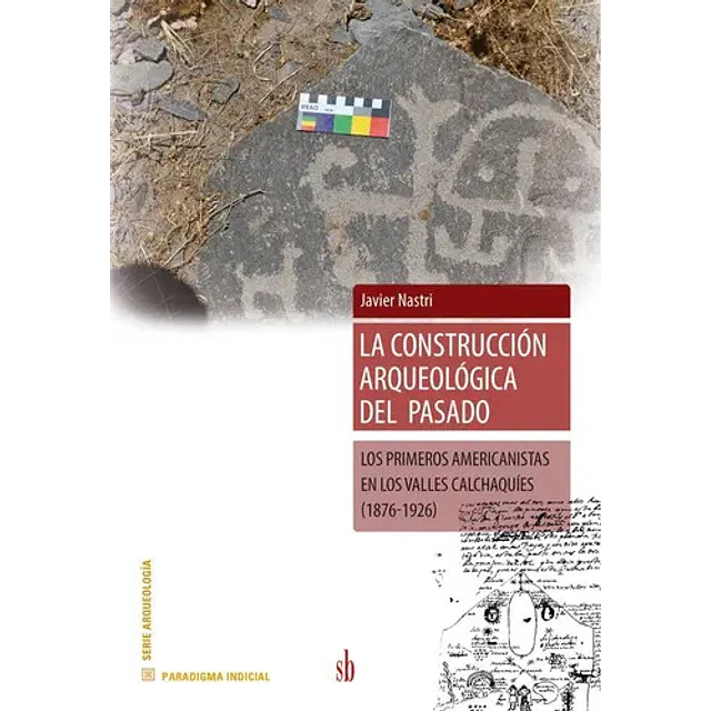 La construcción arqueológica del pasado