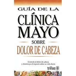 Guía de la Clínica Mayo sobre Dolor de Cabeza