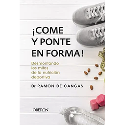 ¡Come y ponte en forma!