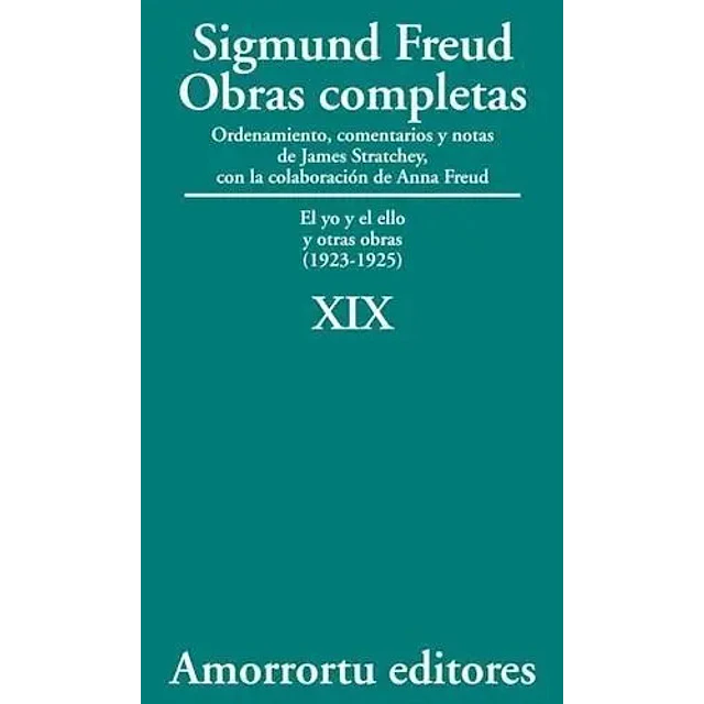 Sigmund Freud Obras completas Vol XIX: Traducción José Echeverría