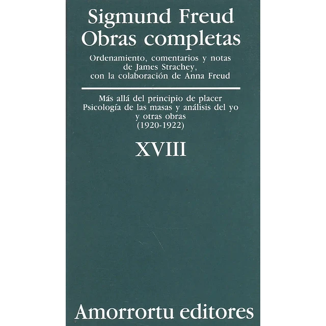 Sigmund Freud Obras completas Vol XVIII Traducción José Echeverría