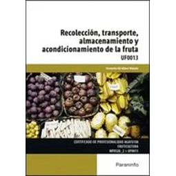 Recolección, transporte, almacenamiento y acondicionamiento de la fruta
