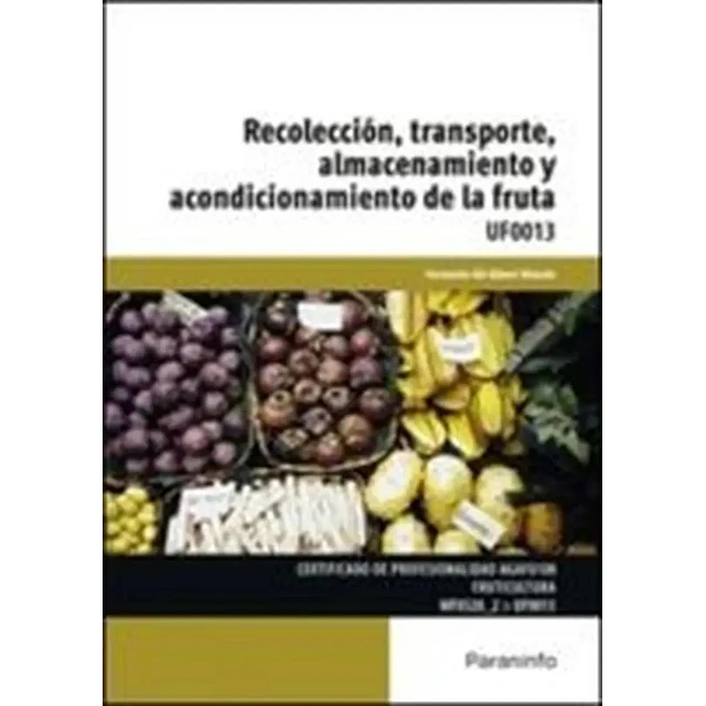 Recolección, transporte, almacenamiento y acondicionamiento de la fruta