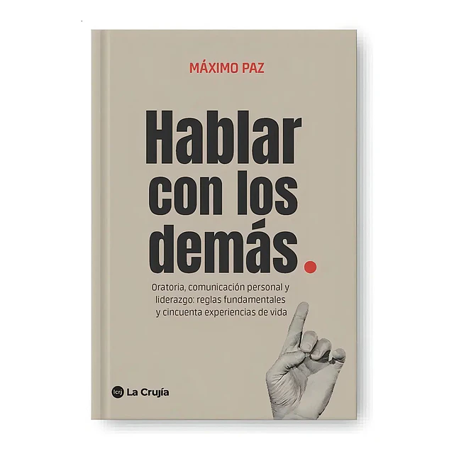 Hablar con los demás. Oratoria, comunicación personal y liderazgo: reglas fundamentales