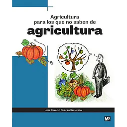 Agricultura para los que no saben de agricultura