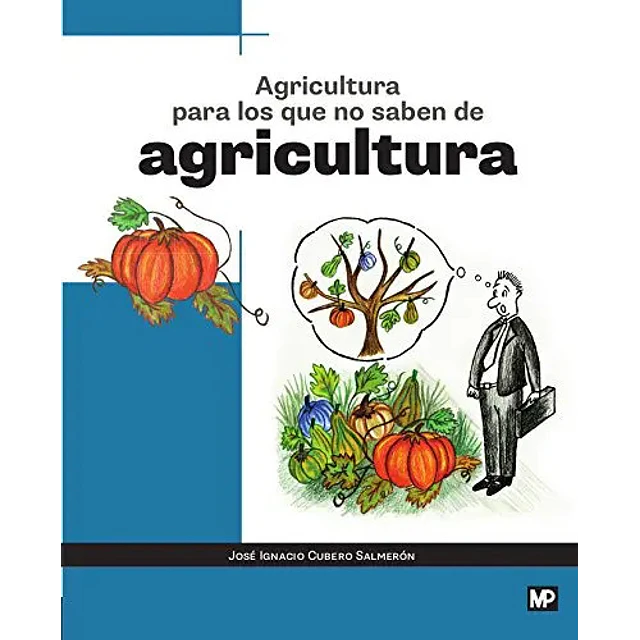 Agricultura para los que no saben de agricultura