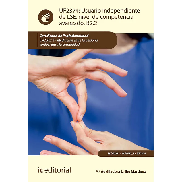 Usuario Independiente de LSE, Nivel de Competencia Avanzado, B2.2