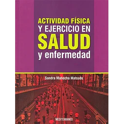 Actividad física y ejercicio en la salud y enfermedad