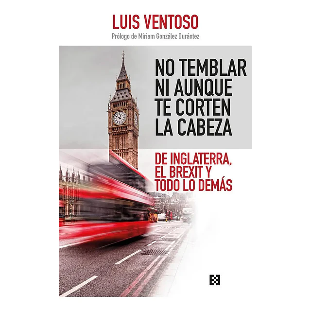 No temblar ni aunque te corten la cabeza de Inglaterra el Brexit y todo lo demás