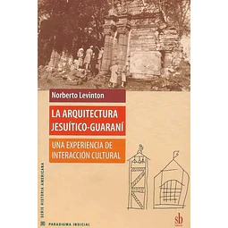 La Arquitectura Jesuítico-Guaraní