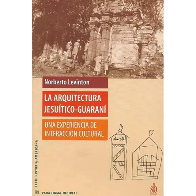 La Arquitectura Jesuítico-Guaraní