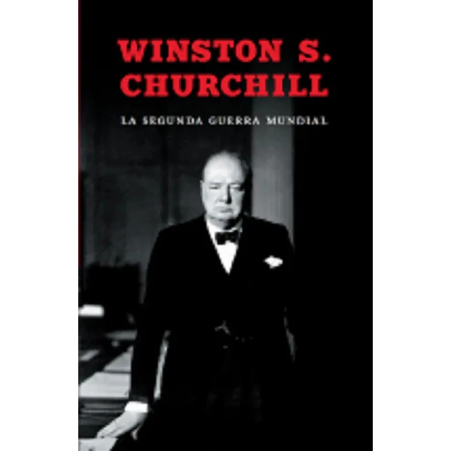 La Segunda Guerra Mundial Winston S. Churchill