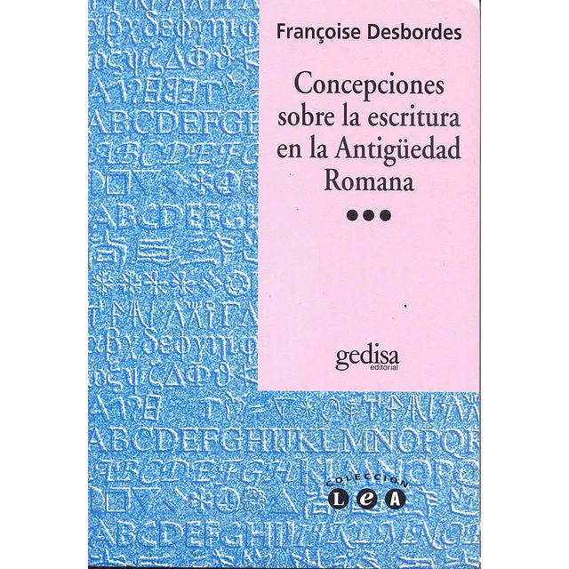 Concepciones sobre la escritura en la antigüedad romana : Bixio, Alberto Luis