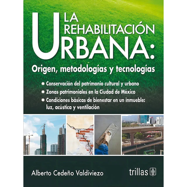 La rehabilitación Urbana: origén, metodologías y tecnologías