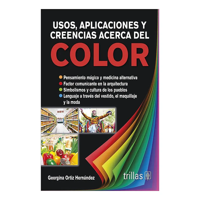 Usos, aplicaciones y creencias acerca del color