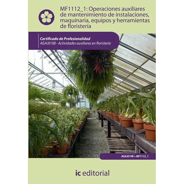 MF1112_1: Operaciones auxiliares de mantenimiento de instalaciones, maquinaria, equipos y herramient