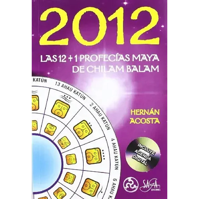2012 Las 12 + 1 profecías Maya de Chilam Balam