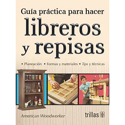 Guía práctica para hacer libreros y repisas