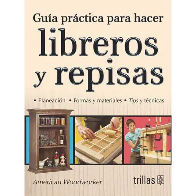 Guía práctica para hacer libreros y repisas