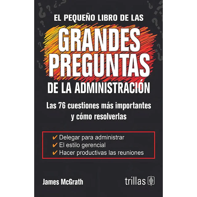 Grandes Preguntas de la Administración El pequeño libro de las