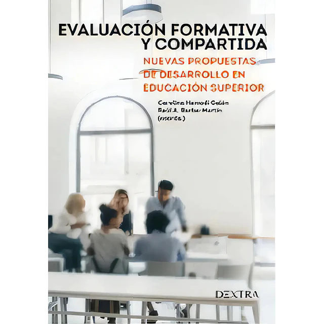 Evaluación formativa y compartida. Nuevas propuestas de desarrollo en educación superior